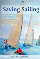Saving Sailing: The Story of Choices, Families, Time Commitments, and How We Can Create a Better Future 1933987073 Book Cover