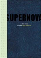 Supernova: Art of the 1990s From the Logan Collection 1891024833 Book Cover
