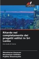 Ritardo nel completamento dei progetti edilizi in Sri Lanka (Italian Edition) 6207760220 Book Cover