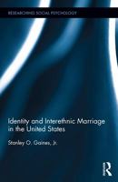 Identity and Interethnic Marriage in the United States (Researching Social Psychology) 0367195844 Book Cover