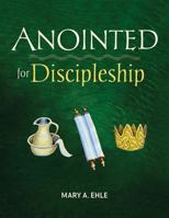 Anointed for Discipleship: The Meaning of Baptism for Our Christian Life 161671686X Book Cover