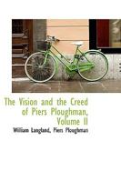 The Vision and Creed of Piers Ploughman, Volume II of II 1512000434 Book Cover