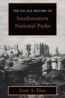 The Ice-Age History of Southwestern National Parks 1560986794 Book Cover