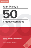 Alan Maley's 50 Creative Activities: Cambridge Handbooks for Language Teachers 1108457762 Book Cover
