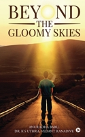 Beyond the Gloomy Skies 163904518X Book Cover