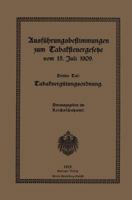 Ausfuhrungsbestimmungen Zum Tabaksteuergesetze Vom 15. Juli 1909: Dritter Teil: Tabakvergutungsordnung 3662334437 Book Cover