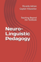 Neuro-Linguistic Pedagogy: Teaching Beyond the Textbook B0H9JZTC9W Book Cover