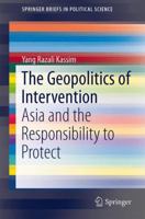 The Geopolitics of Intervention: Asia and the Responsibility to Protect 9814585475 Book Cover