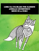 Libri da colorare per bambini - Meno di 10 euro - Animale geometrico B09C2ZH3S1 Book Cover