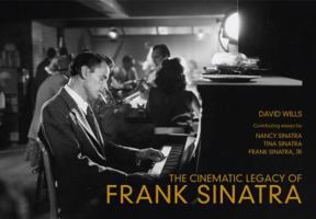 The Cinematic Legacy of Frank Sinatra 1250070805 Book Cover