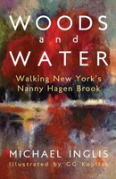 Woods and Water: Walking New York's Nanny Hagen Brook B0C22WPS2J Book Cover