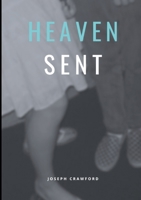 Heaven Sent 1304206076 Book Cover