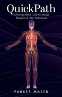 QuickPath: A Pathology Quick Guide For Massage Therapists & Other Professionals B0FJ7KHQV3 Book Cover