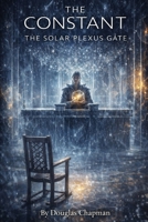The Constant: The Solar Plexus Gate (The Constant Saga) B0GYYGT3GD Book Cover