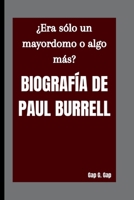 BIOGRAFÍA DE PAUL BURRELL: ¿Era sólo un mayordomo o algo más? B0FTYKGN3G Book Cover