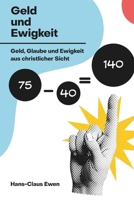 Geld und Ewigkeit: Geld, Glaube und Ewigkeit aus christlicher Sicht (Spanish Edition) 3949669264 Book Cover