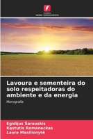 Lavoura e sementeira do solo respeitadoras do ambiente e da energia (Portuguese Edition) 6208534682 Book Cover