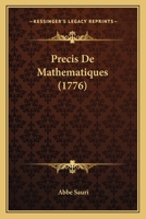 Precis De Mathematiques (1776) 1165770121 Book Cover