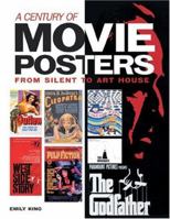 A Century of Movie Posters: From Silent to Art House 0764155997 Book Cover