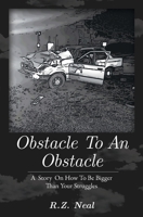 Obstacle To An Obstacle: How To Be Bigger Than Your Struggles 1949720500 Book Cover