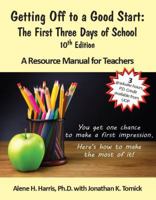 Getting Off to a Good Start: The First Three Days of School, a Resource Manual for Teachers 1495191710 Book Cover