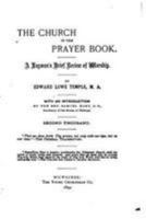 The Church in the Prayer Book, a Layman's Brief Review of Worship 153085041X Book Cover