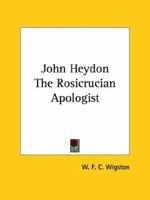John Heydon The Rosicrucian Apologist 1425302580 Book Cover