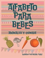 Alfabeto Para Bebes: Spanish Alphabet for Babies B0CFZL24LC Book Cover