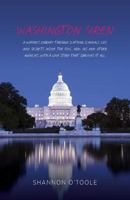 Washington Siren: A woman’s journey through scathing scandals, lies, and secrets inside the FDIC, HUD, IRS and other agencies, with a love story that survives it all 0692801723 Book Cover