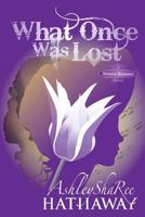 What Once Was Lost 0578064227 Book Cover