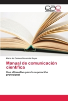 Manual de comunicación científica: Una alternativa para la superación profesional 6202148098 Book Cover