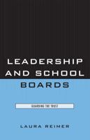Leadership and School Boards: Guarding the Trust 1578868297 Book Cover
