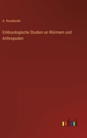Embryologische Studien an Würmern Und Arthropoden 3864034574 Book Cover
