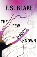 The Few Drops Known 1646624505 Book Cover