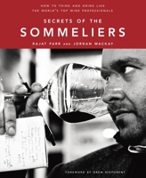 Secrets of the Sommeliers: How to Think and Drink Like the World's Top Wine Professionals 158008298X Book Cover