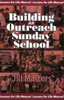 Building an Outreach Sunday School 1870855442 Book Cover