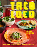 Taco Loco: Mexican street food from scratch 1911682172 Book Cover