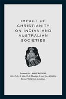 Impact of Christianity on Indian and Australian Societies 1514494620 Book Cover