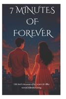 7 Minutes Of Forever B0FKY12F61 Book Cover