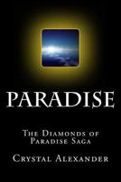 Paradise: The Diamonds of Paradise Saga 1497581478 Book Cover