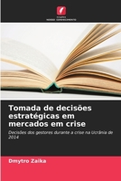 Tomada de decisões estratégicas em mercados em crise (Portuguese Edition) 6209837514 Book Cover