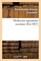 Médecine Opératoire Oculaire: Cours Professé 2013556810 Book Cover