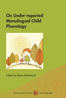On Under-Reported Monolingual Child Phonology 1788928946 Book Cover