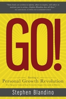 Go!: Starting a Personal Growth Revolution 1477627510 Book Cover