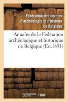 Annales de La Fa(c)Da(c)Ration Archa(c)Ologique Et Historique de Belgique 2012878253 Book Cover