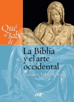 Qué se sabe de... La Biblia y el arte occidental 8490738521 Book Cover