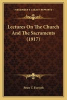 Lectures On The Church And The Sacraments 1374206571 Book Cover