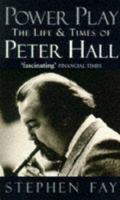 Power Play: The Life & Times of Peter Hall 0340508442 Book Cover