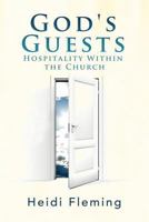 God's Guests: Hospitality Within the Church 1465309810 Book Cover