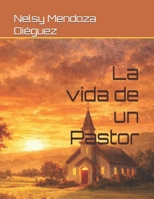 La vida de un Pastor (Spanish Edition) B0GXDYSJNY Book Cover
